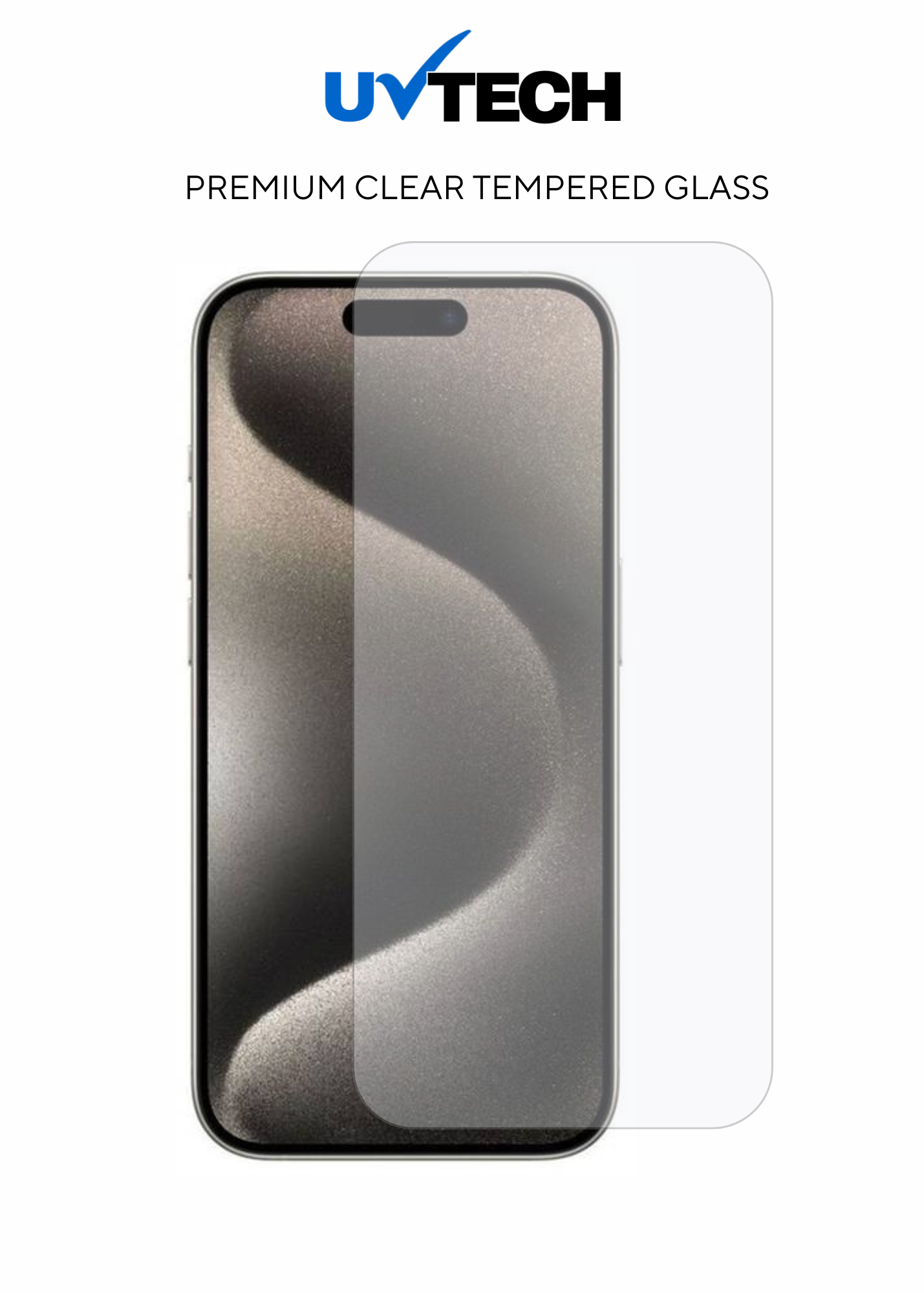 iPhone 15 Pro Clear Tempered Glass - UVTech
