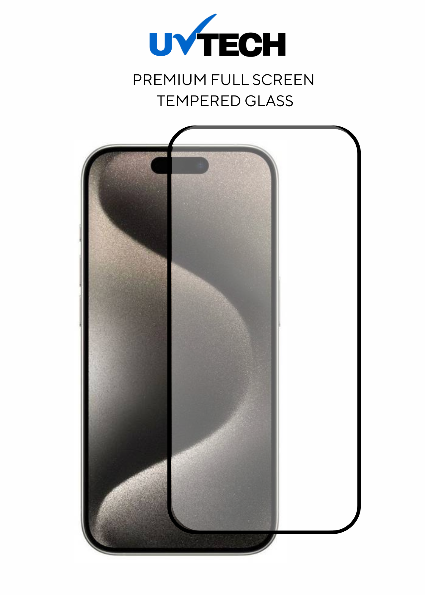 iPhone 15 Pro Full Screen Tempered Glass - UVTech